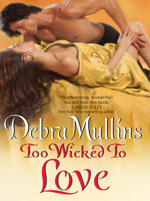 Title details for Too Wicked to Love by Debra Mullins - Available